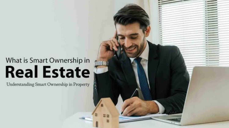 What is Smart Ownership in Real Estate: